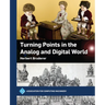 Turning Points in the Analog and Digital World