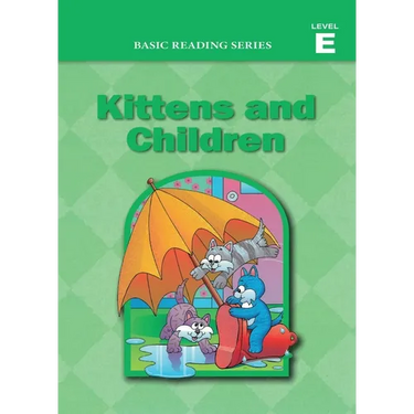 Basic Reading Series, Level E Reader, Kittens and Children: Classic Phonics Program for Beginning Readers, ages 5-8, illus., 254 pages