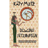 Divine Interruption: A Novel of Ancient Egyptian Gods, Possession, and Raising the Dead