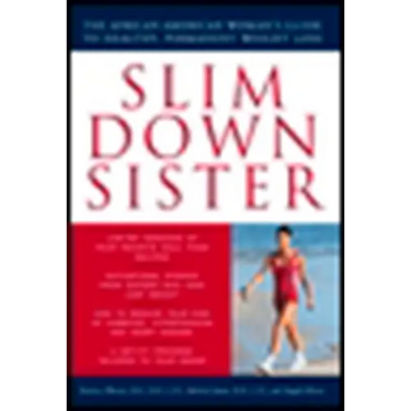 Slim Down Sister: The African-American Woman's Guide to Healthy, Permanent Weight Loss