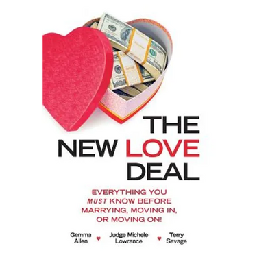 The New Love Deal: Everything You Must Know Before Marrying, Moving In, or Moving On!