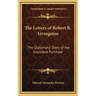 The Letters of Robert R. Livingston: The Diplomatic Story of the Louisiana Purchase