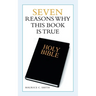 Seven Reasons Why This Book Is True
