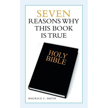 Seven Reasons Why This Book Is True