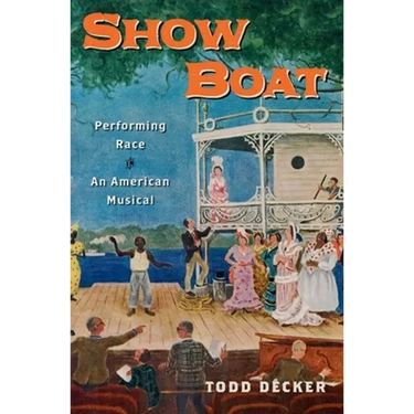 Show Boat: Performing Race in an American Musical