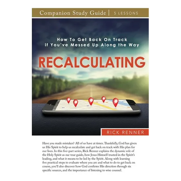 RE-CALCULATING Study Guide: How To Get Back On Track if You've Messed Up Along the Way
