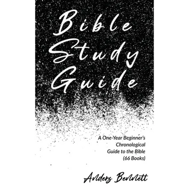 Bible Study Guide: One-Year Beginner's Chronological Guide to The Bible (66 Books)