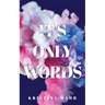 It's Only Words