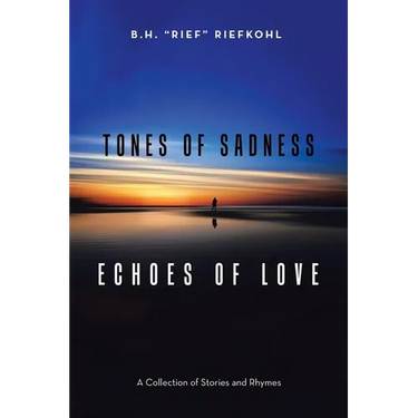 Tones of Sadness Echoes of Love: A Collection of Stories and Rhymes