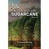 After, After Raising Sugar Cane: Book III