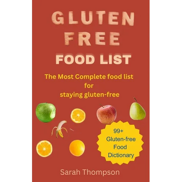 Gluten Free Food List: The most Complete food list for staying gluten free with 99+ gluten free food dictionary