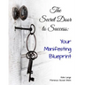 The Secret Door to Success: Your Manifestation Blueprint