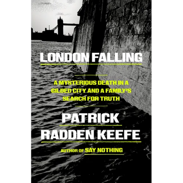 London Falling: A Mysterious Death in a Gilded City and a Family's Search for Truth
