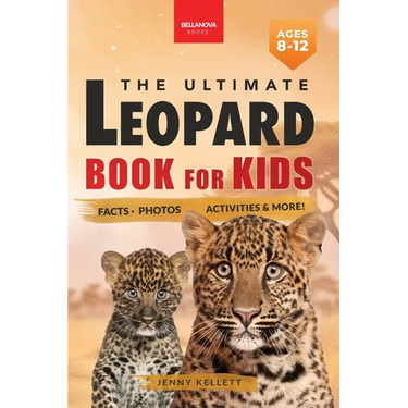 Leopards The Ultimate Leopard Book for Kids: Interactive Facts, Photos & Quizzes: 100+ Amazing Leopard Facts for Kids Ages 8-12