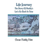Life Journey: The Story of Huddy's Let's go back in time