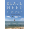 Black Heel Strings: A Choptank Memoir