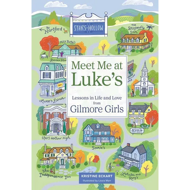 Meet Me at Luke's: Lessons in Life and Love from Gilmore Girls