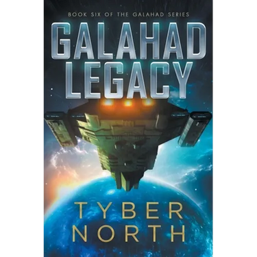 Galahad Legacy: Galahad Series Book Six