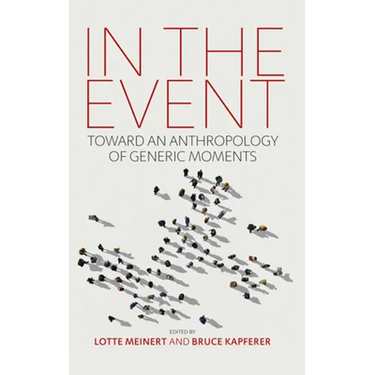 In the Event: Toward an Anthropology of Generic Moments