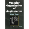 Vascular Organization of Angiosperms: A New Vision