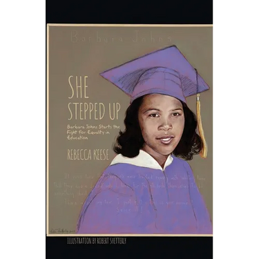 She Stepped Up: Barbara Johns Starts the Fight for Equality in Education