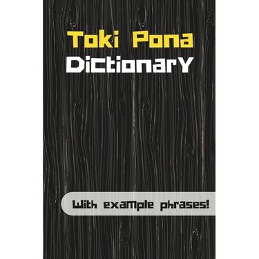 Toki Pona Dictionary: Learn Toki Pona with example phrases!