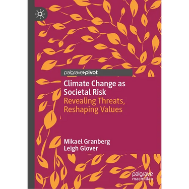 Climate Change as Societal Risk: Revealing Threats, Reshaping Values