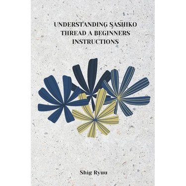 Understanding Sashiko Thread a Beginners Instructions