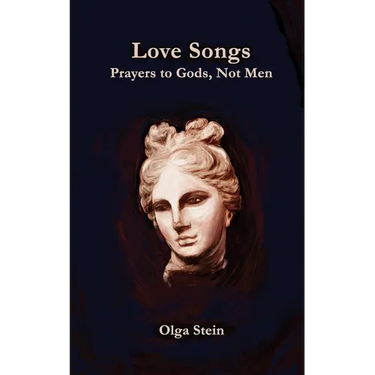 Love Songs: Prayers to Gods, Not Men