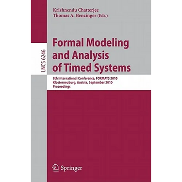 Formal Modeling and Analysis of Timed Systems: 8th International Conference, FORMATS 2010, Klosterneuburg, Austria, September 8-10, 2010, Proceedings