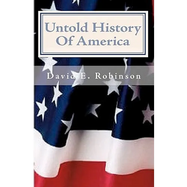 Untold History Of America: Let The Truth Be Told