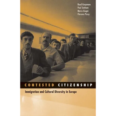 Contested Citizenship: Immigration and Cultural Diversity in Europe