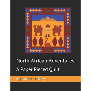 North African Adventures: A Paper Pieced Quilt