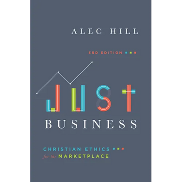 Just Business: Christian Ethics for the Marketplace
