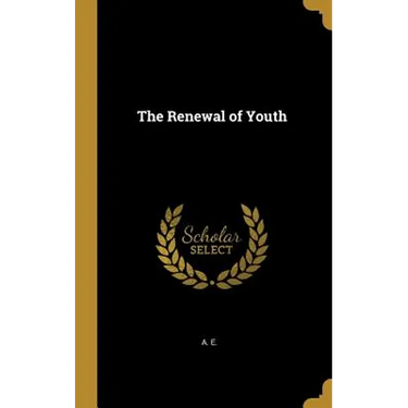 The Renewal of Youth