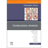 Technological Advances, an Issue of Orthopedic Clinics: Volume 54-2