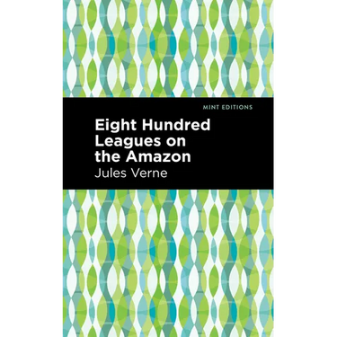 Eight Hundred Leagues on the Amazon