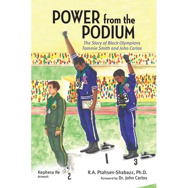 Power from the Podium: The Story of Black Olympians Tommie Smith and John Carlos