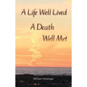 A Life Well Lived, A Death Well Met
