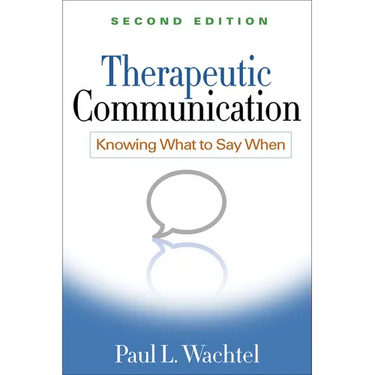 Therapeutic Communication: Knowing What to Say When