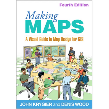Making Maps: A Visual Guide to Map Design for GIS