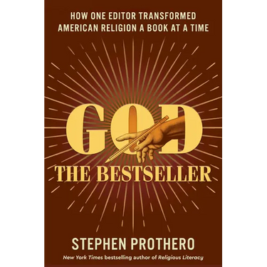 God the Bestseller: How One Editor Transformed American Religion a Book at a Time