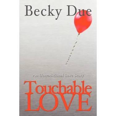 Touchable Love: An Untraditional Love Story