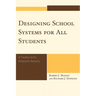 Designing School Systems for All Students: A Tool Box to Fix America's Schools