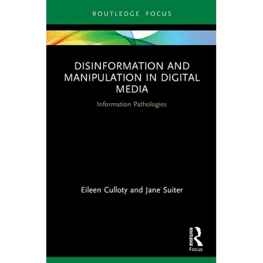 Disinformation and Manipulation in Digital Media: Information Pathologies