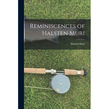 Reminiscences of Halsten Muri