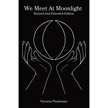 We Meet At Moonlight: Revised And Extended Edition
