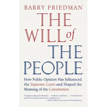 The Will of the People: How Public Opinion Has Influenced the Supreme Court and Shaped the Meaning of the Constitution