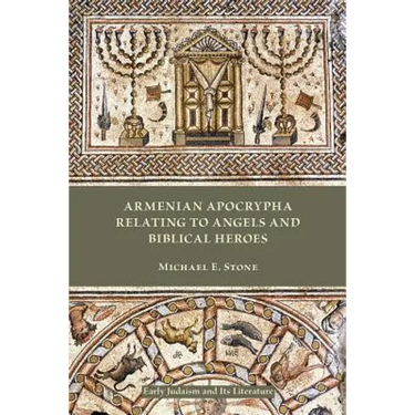 Armenian Apocrypha Relating to Angels and Biblical Heroes