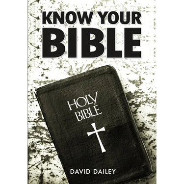 Know Your Bible: All 66 Books of the Bible Summarized and Explained